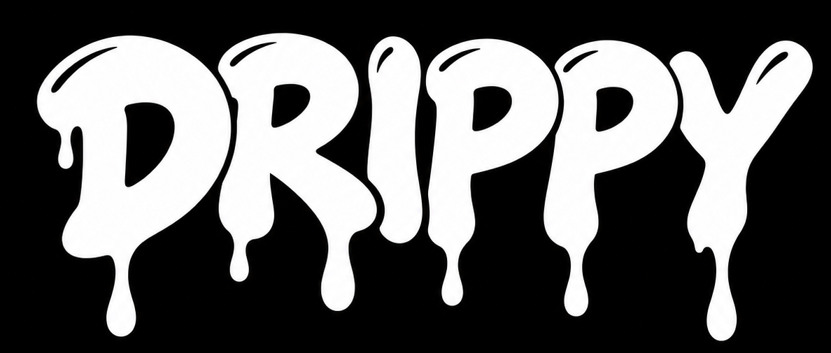 DRIPPY